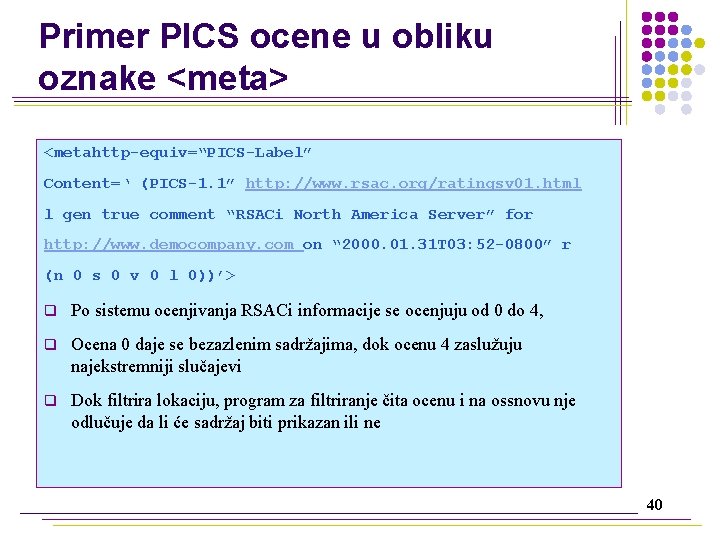 Primer PICS ocene u obliku oznake <meta> <metahttp-equiv=“PICS-Label” Content=‘ (PICS-1. 1” http: //www. rsac.