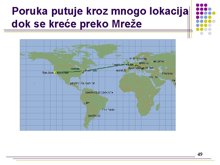 Poruka putuje kroz mnogo lokacija dok se kreće preko Mreže 49 