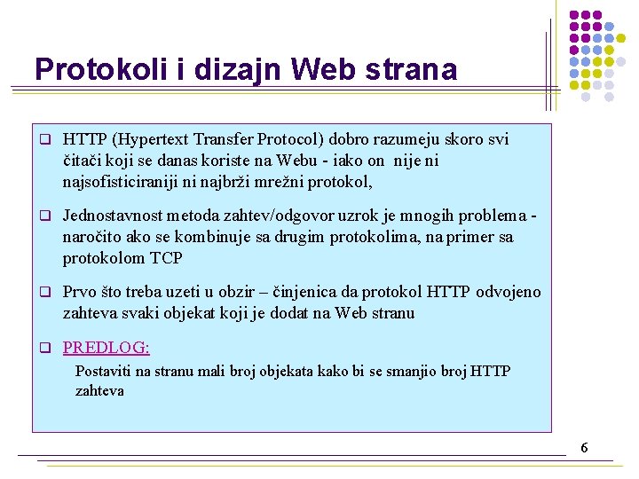 Protokoli i dizajn Web strana q HTTP (Hypertext Transfer Protocol) dobro razumeju skoro svi