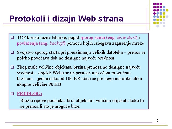 Protokoli i dizajn Web strana q TCP koristi razne tehnike, poput sporog starta (eng.