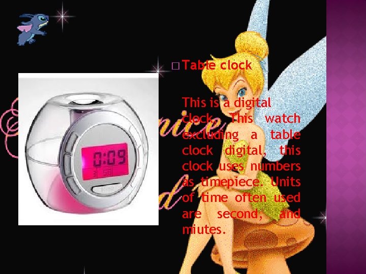 � Table clock This is a digital clock, This watch excluding a table clock