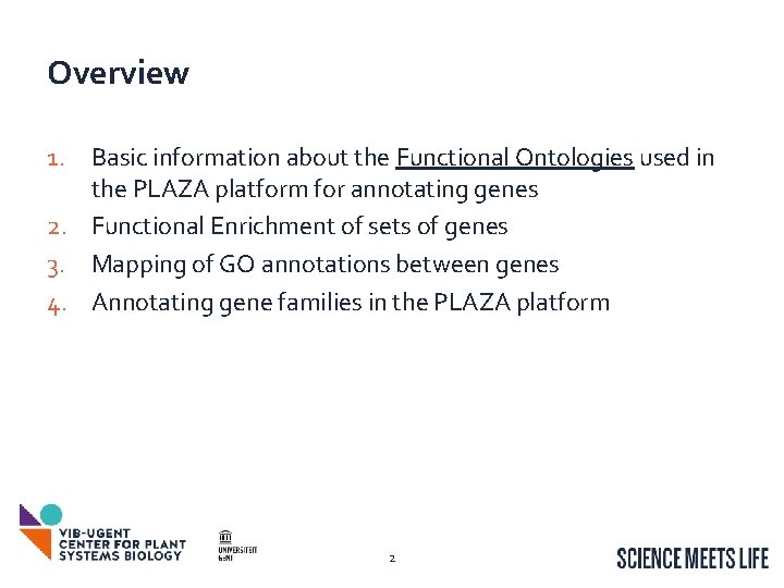 Overview 1. Basic information about the Functional Ontologies used in the PLAZA platform for Overview 1. Basic information about the Functional Ontologies used in the PLAZA platform for