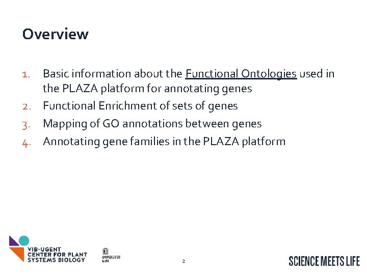 Overview 1. Basic information about the Functional Ontologies used in the PLAZA platform for