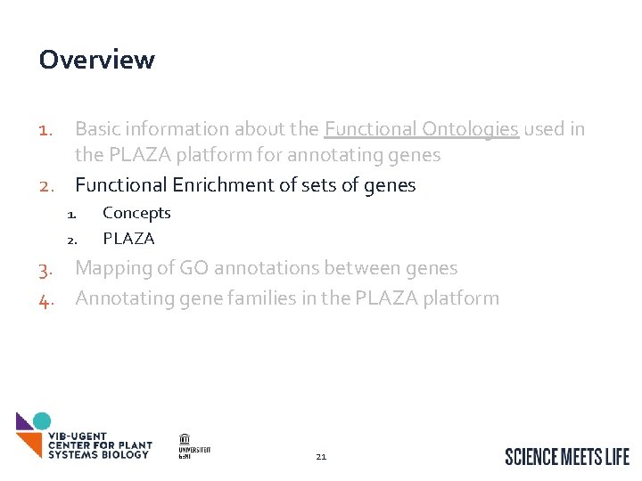 Overview 1. Basic information about the Functional Ontologies used in the PLAZA platform for