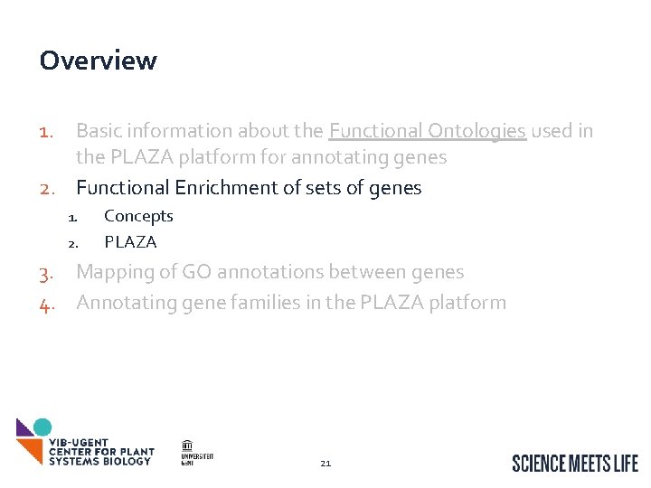 Overview 1. Basic information about the Functional Ontologies used in the PLAZA platform for Overview 1. Basic information about the Functional Ontologies used in the PLAZA platform for