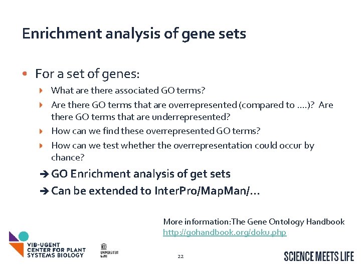 Enrichment analysis of gene sets • For a set of genes: What are there