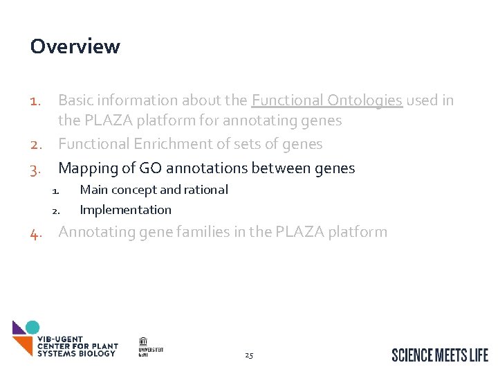 Overview 1. Basic information about the Functional Ontologies used in the PLAZA platform for