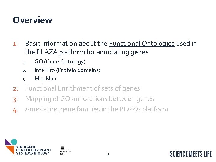Overview 1. Basic information about the Functional Ontologies used in the PLAZA platform for