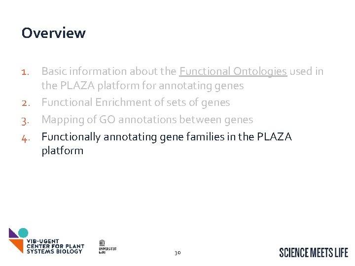 Overview 1. Basic information about the Functional Ontologies used in the PLAZA platform for