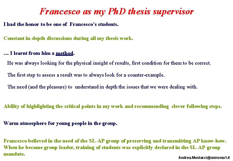 Francesco as my Ph. D thesis supervisor I had the honor to be one