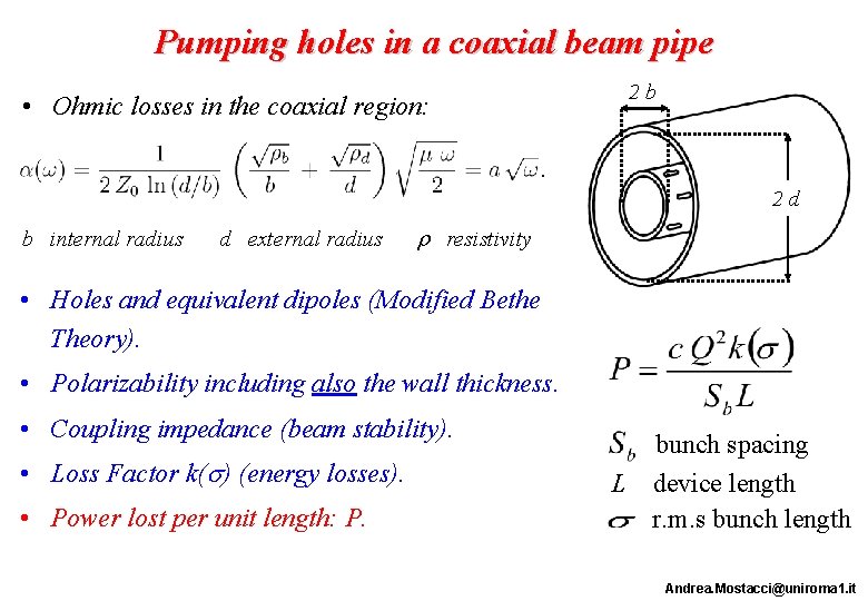 Pumping holes in a coaxial beam pipe 2 b • Ohmic losses in the