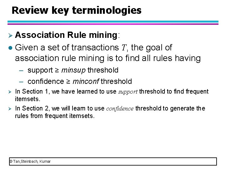 Review key terminologies Ø Association Rule mining: l Given a set of transactions T,