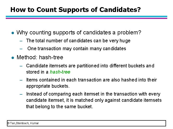 How to Count Supports of Candidates? l Why counting supports of candidates a problem?