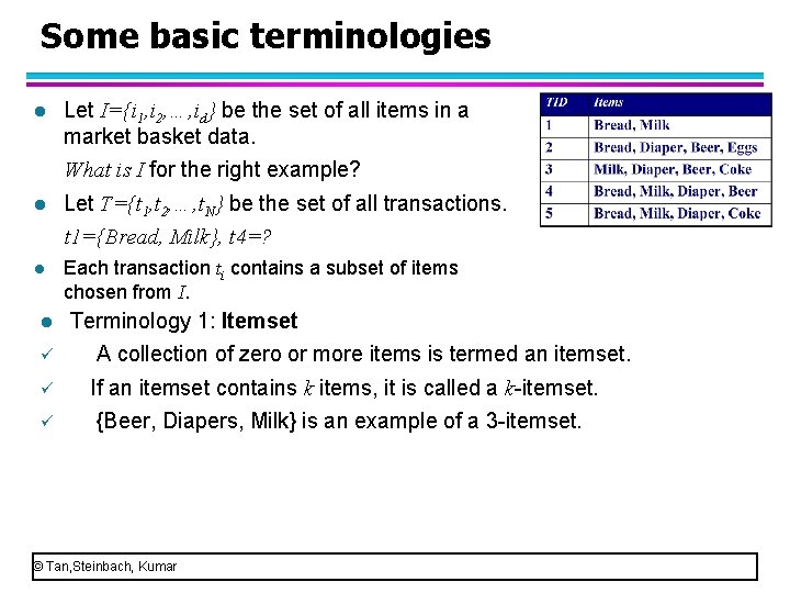 Some basic terminologies l Let I={i 1, i 2, …, id} be the set
