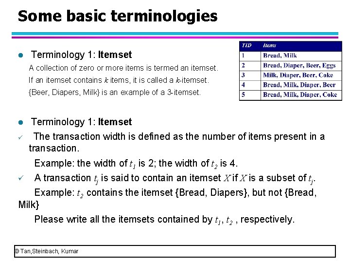 Some basic terminologies l Terminology 1: Itemset A collection of zero or more items