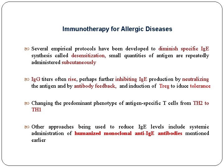 Immunotherapy for Allergic Diseases Several empirical protocols have been developed to diminish specific Ig.