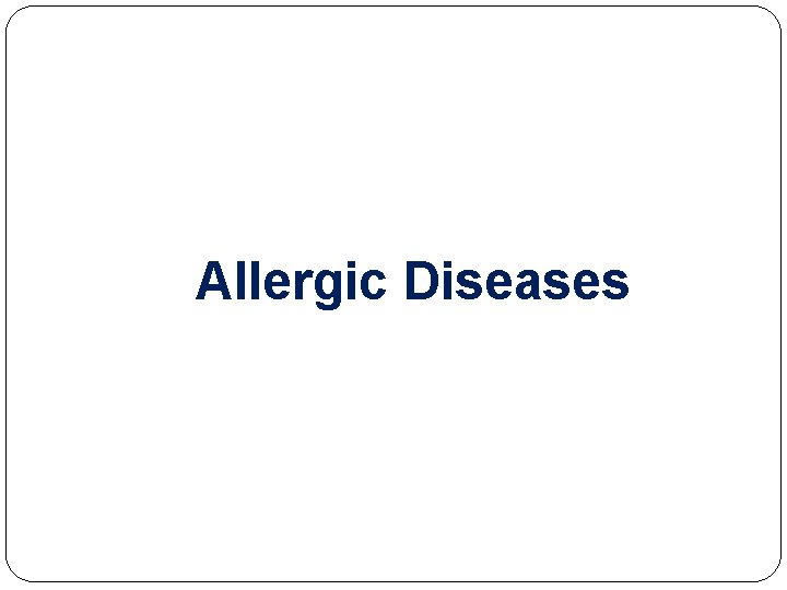Allergic Diseases 