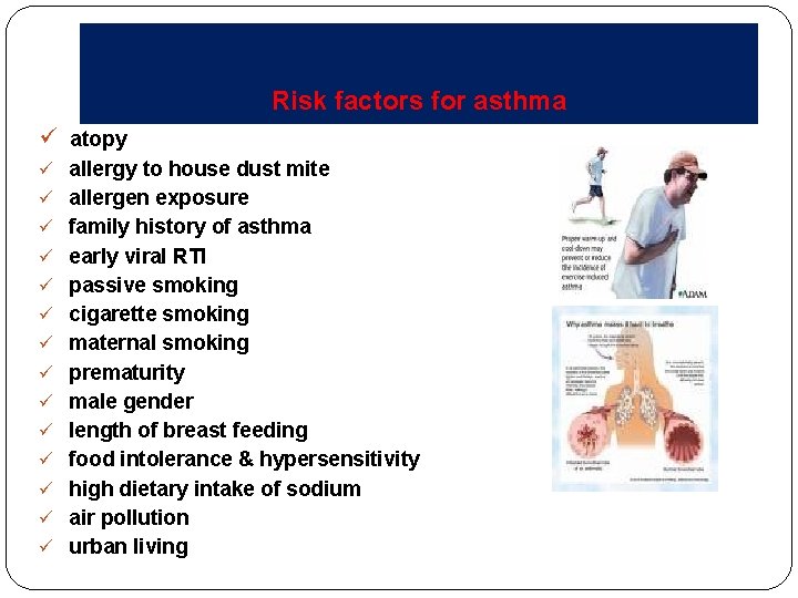 Risk factors for asthma ü atopy ü allergy to house dust mite ü allergen