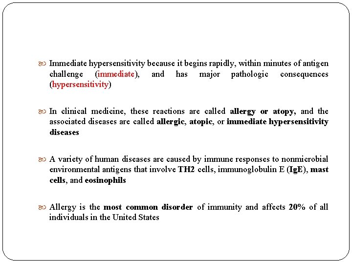  Immediate hypersensitivity because it begins rapidly, within minutes of antigen challenge (immediate), (hypersensitivity)
