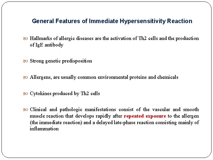 General Features of Immediate Hypersensitivity Reaction Hallmarks of allergic diseases are the activation of