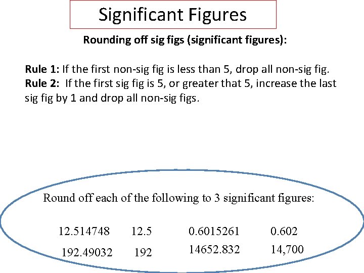 Significant Figures Rounding off sig figs (significant figures): Rule 1: If the first non-sig