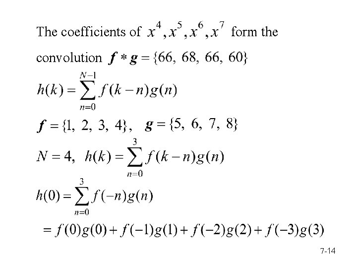 The coefficients of form the convolution 7 -14 