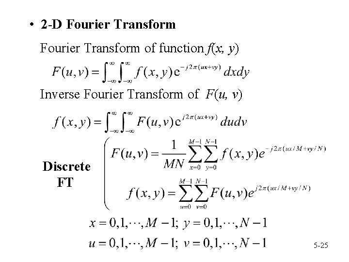  • 2 -D Fourier Transform of function f(x, y) Inverse Fourier Transform of