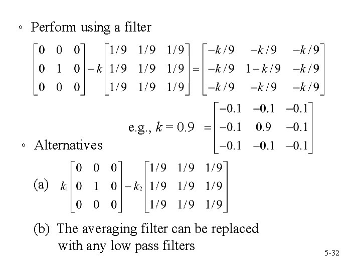 。 Perform using a filter e. g. , k = 0. 9 。 Alternatives