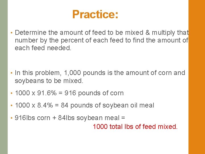 Practice: • Determine the amount of feed to be mixed & multiply that number