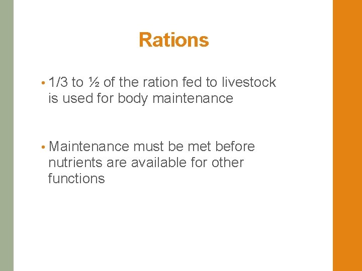Rations • 1/3 to ½ of the ration fed to livestock is used for