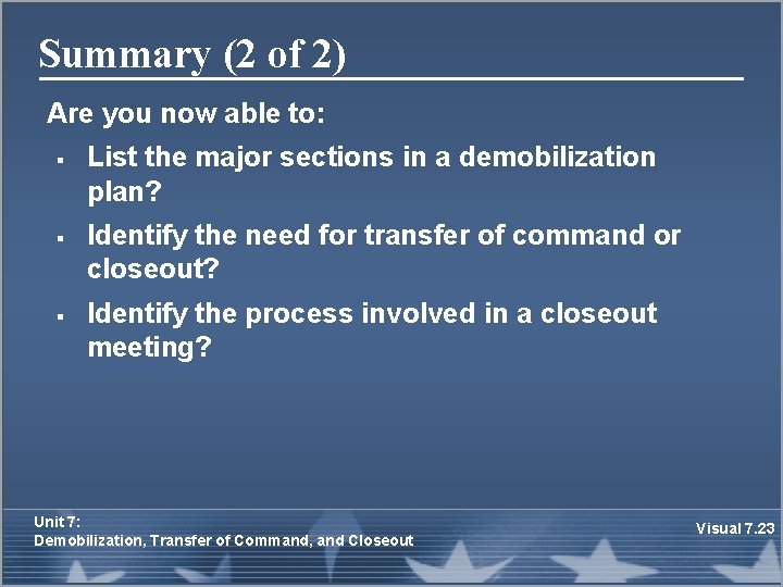 Summary (2 of 2) Are you now able to: § § § List the
