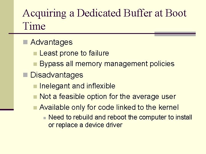 Acquiring a Dedicated Buffer at Boot Time n Advantages n Least prone to failure