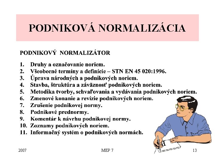 PODNIKOVÁ NORMALIZÁCIA MEP 7 PN 2007 13 