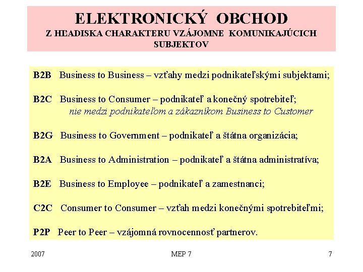 ELEKTRONICKÝ OBCHOD Z HĽADISKA CHARAKTERU VZÁJOMNE KOMUNIKAJÚCICH SUBJEKTOV B 2 B Business to Business