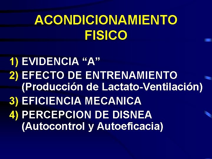 ACONDICIONAMIENTO FISICO 1) EVIDENCIA “A” 2) EFECTO DE ENTRENAMIENTO (Producción de Lactato-Ventilación) 3) EFICIENCIA