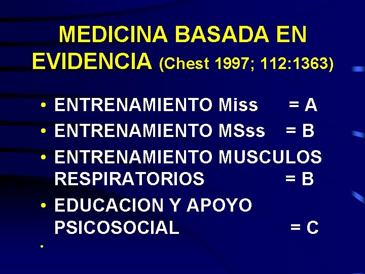 MEDICINA BASADA EN EVIDENCIA (Chest 1997; 112: 1363) • ENTRENAMIENTO Miss =A • ENTRENAMIENTO