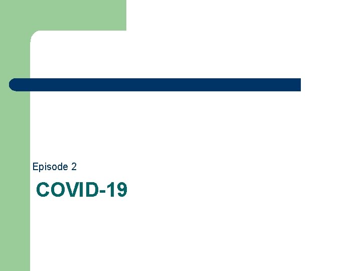 Episode 2 COVID-19 