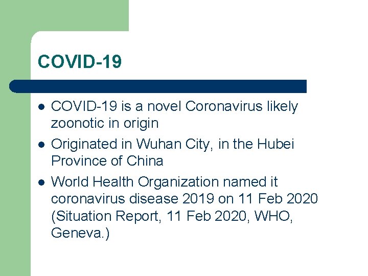 COVID-19 l l l COVID-19 is a novel Coronavirus likely zoonotic in origin Originated