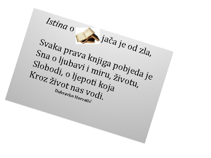 Istin ao jača Svak je od a pr zla, ava Sna knjig o lju