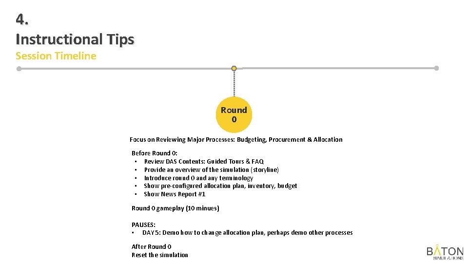 4. Instructional Tips Session Timeline Round 0 Focus on Reviewing Major Processes: Budgeting, Procurement