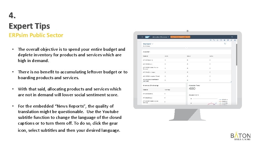 4. Expert Tips ERPsim Public Sector • The overall objective is to spend your