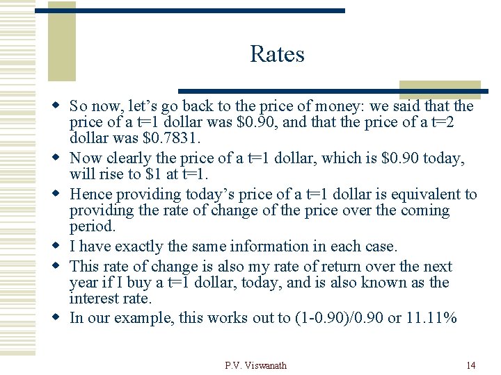 Rates w So now, let’s go back to the price of money: we said