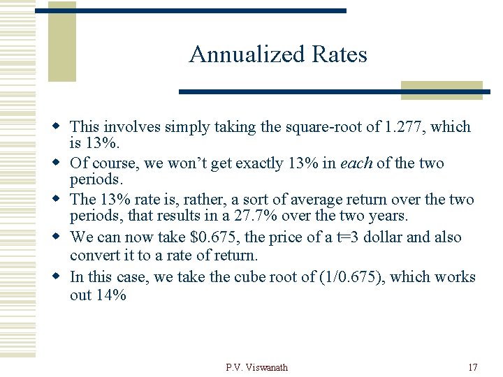 Annualized Rates w This involves simply taking the square-root of 1. 277, which is