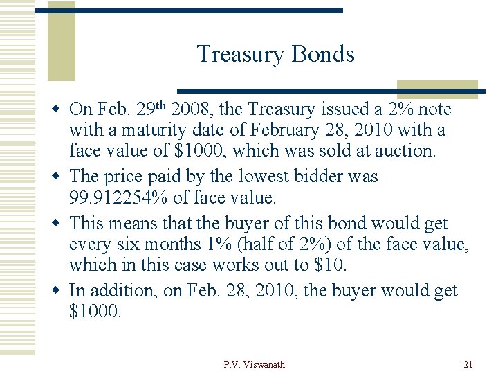 Treasury Bonds w On Feb. 29 th 2008, the Treasury issued a 2% note