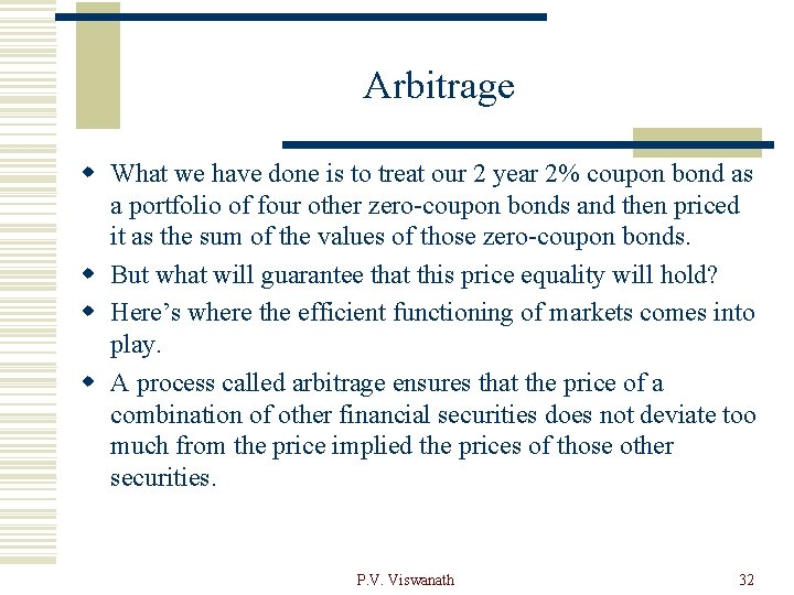 Arbitrage w What we have done is to treat our 2 year 2% coupon