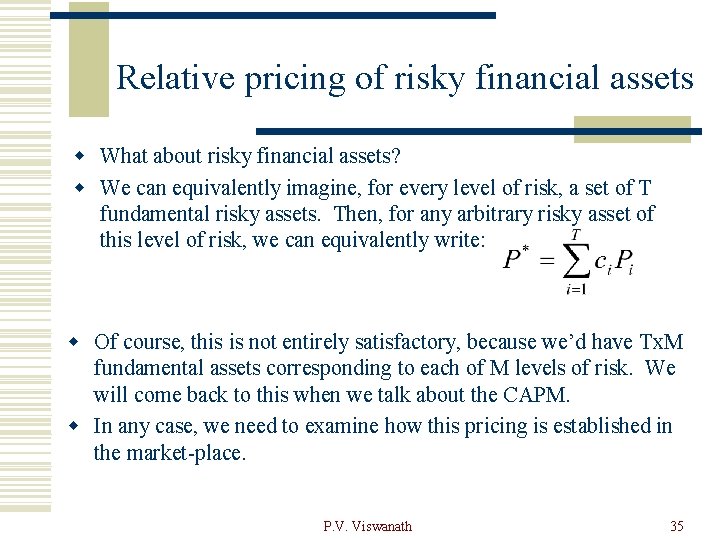 Relative pricing of risky financial assets w What about risky financial assets? w We