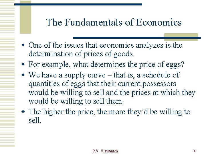 The Fundamentals of Economics w One of the issues that economics analyzes is the