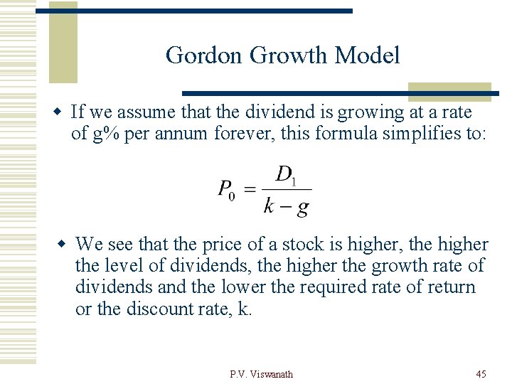 Gordon Growth Model w If we assume that the dividend is growing at a