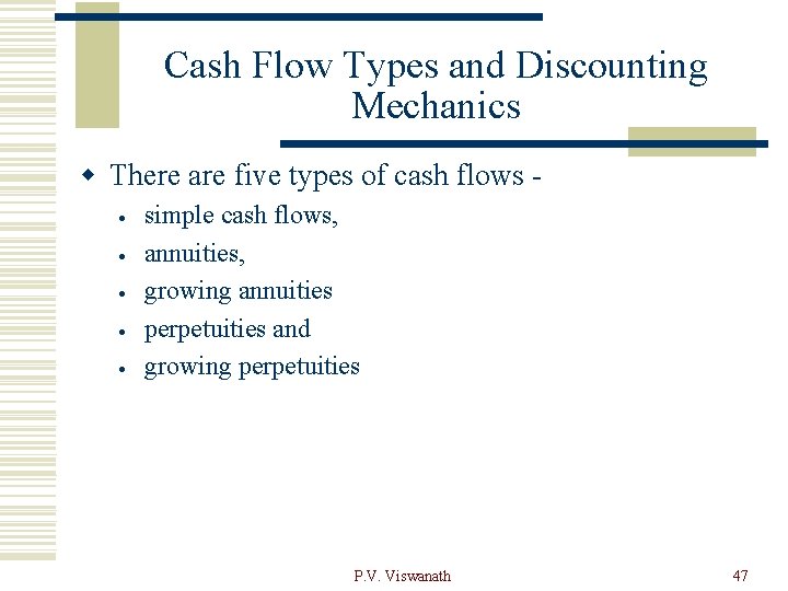 Cash Flow Types and Discounting Mechanics w There are five types of cash flows