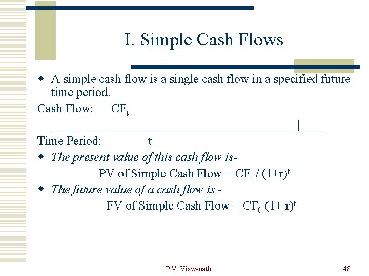 I. Simple Cash Flows w A simple cash flow is a single cash flow